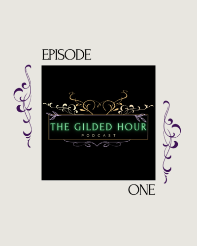 Episode 1: Welcome to The Gilded Hour / “The Gilded Age” Premier “Never the New”