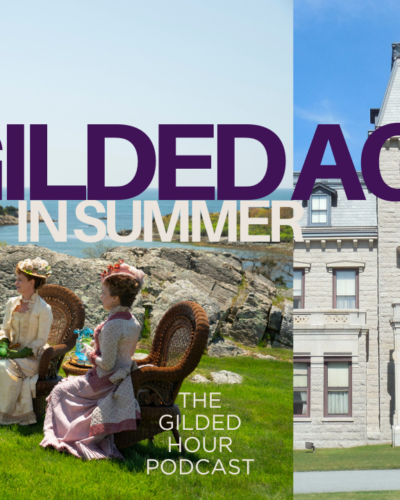Episode 8: The Gilded Age in Summer